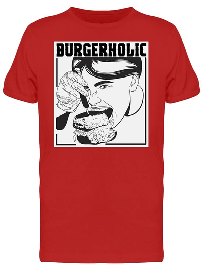 Burgerholic Tee Men's -Image by Shutterstock - Sunny Side Store